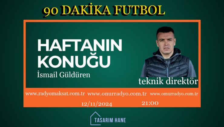 İsmail Güldüren 90 Dakika Programına Konuk Oluyor